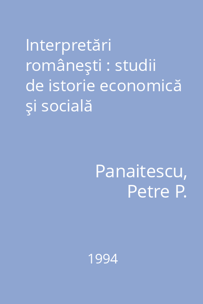 Interpretări româneşti : studii de istorie economică şi socială