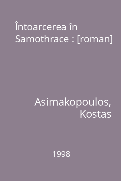 Întoarcerea în Samothrace : [roman]