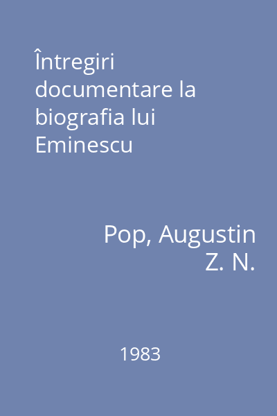 Întregiri documentare la biografia lui Eminescu