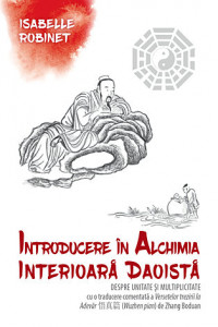 Introducere în alchimia interioară daoistă : despre unitate şi multiplicitate