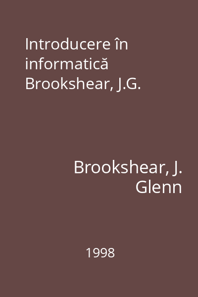 Introducere în informatică Brookshear, J.G.