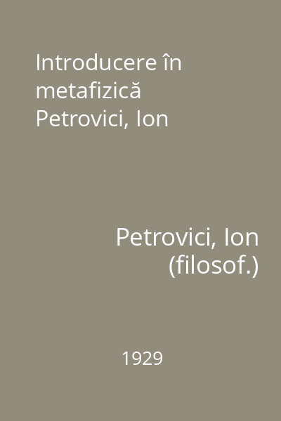 Introducere în metafizică Petrovici, Ion
