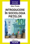 Introducere în sociologia pieţelor : informaţie, cunoaştere şi viaţă economică