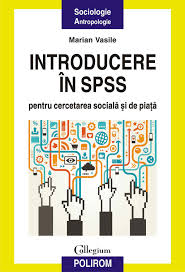 Introducere în SPSS pentru cercetarea socială şi de piaţă : o perspectivă aplicată