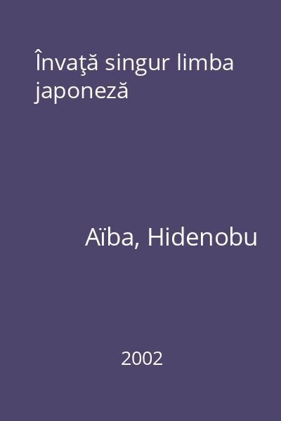 Învaţă singur limba japoneză