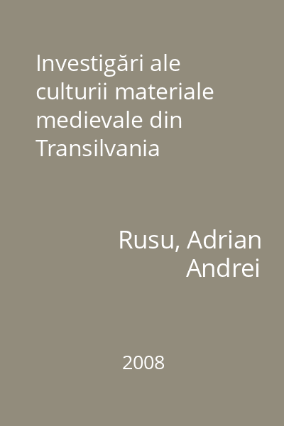 Investigări ale culturii materiale medievale din Transilvania