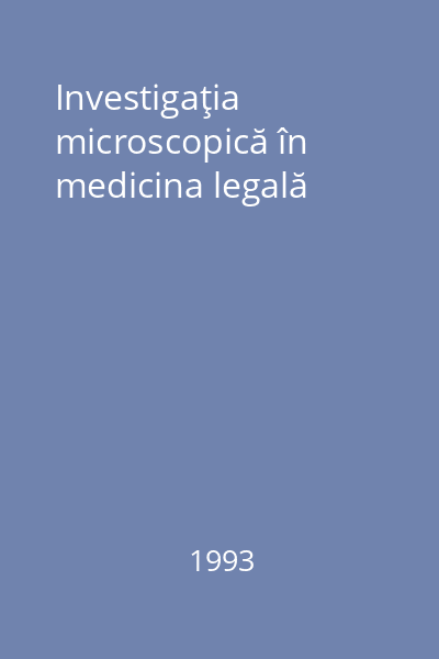 Investigaţia microscopică în medicina legală