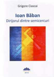 Ioan Băban : dirijorul dintre semicercuri