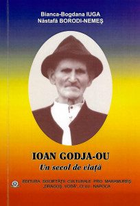 Ioan Godja-Ou : un secol de viaţă