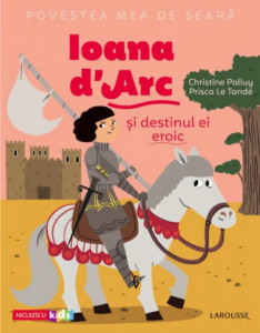 Ioana d'Arc şi destinul ei eroic