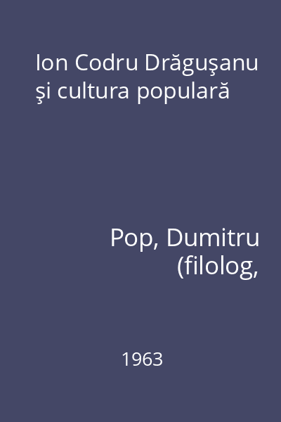 Ion Codru Drăguşanu şi cultura populară