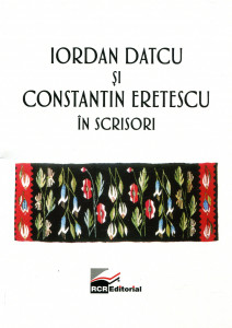Iordan Datcu şi Constantin Eretescu în scrisori