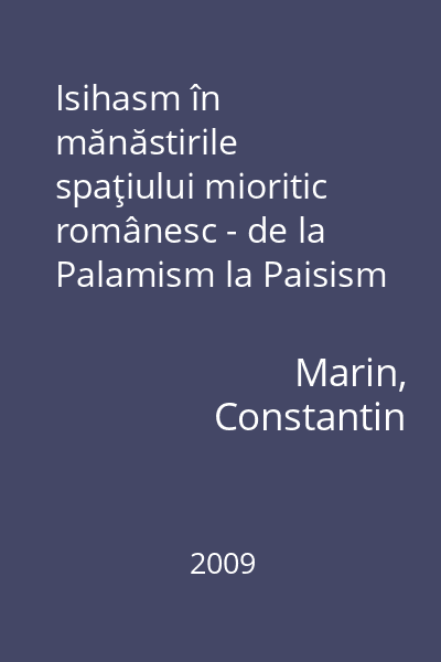 Isihasm în mănăstirile spaţiului mioritic românesc - de la Palamism la Paisism
