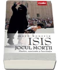 ISIS - jocul morţii : martiri, asasinate şi fascinaţie