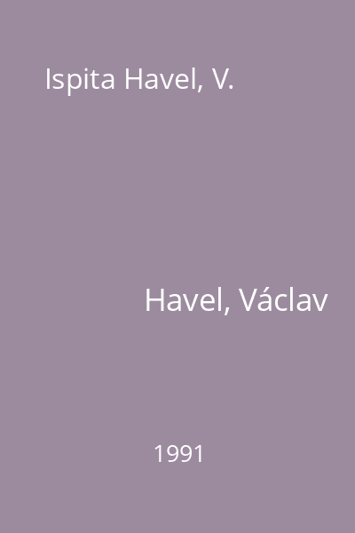 Ispita Havel, V.