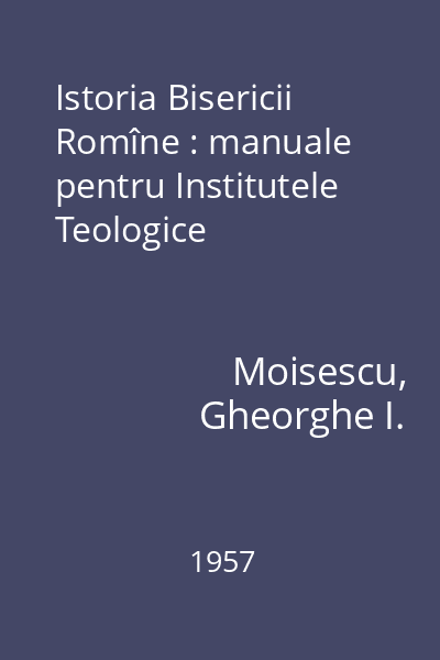 Istoria Bisericii Romîne : manuale pentru Institutele Teologice