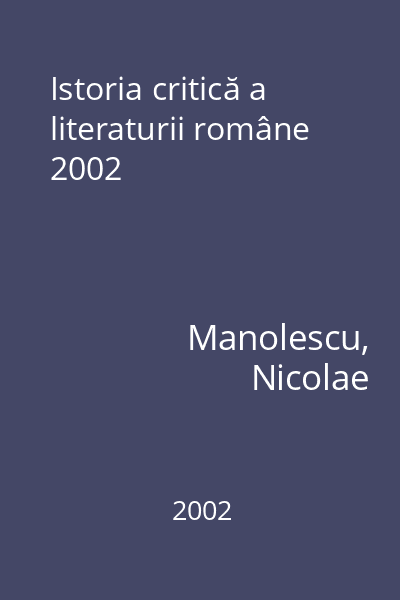 Istoria critică a literaturii române 2002