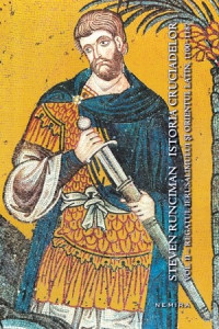 Istoria cruciadelor Vol. 2 : Regatul Ierusalimului şi Orientul Latin, 1100-1187