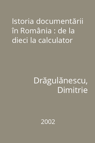 Istoria documentării în România : de la dieci la calculator