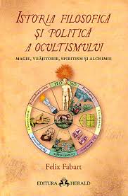 Istoria filosofică şi politică a ocultismului : magie, vrăjitorie, spiritism şi alchimie