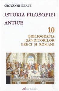 Istoria filosofiei antice Vol. 10 : Bibliografia gânditorilor greci şi romani