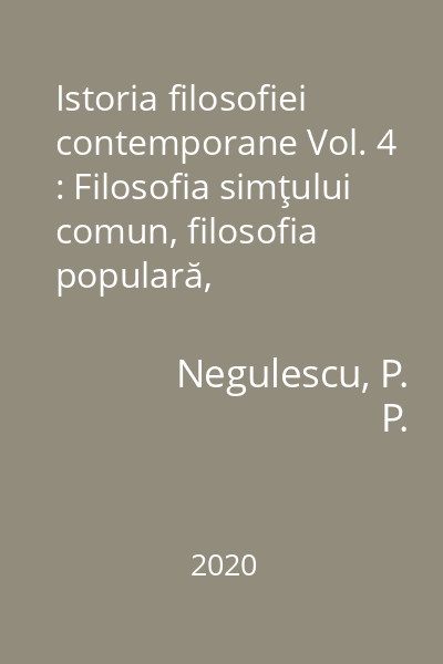 Istoria filosofiei contemporane Vol. 4 : Filosofia simţului comun, filosofia populară, spiritualismul şi pozitivismul, până la jumătatea veacului al XIX-lea