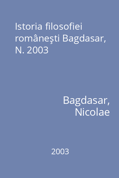 Istoria filosofiei româneşti Bagdasar, N. 2003