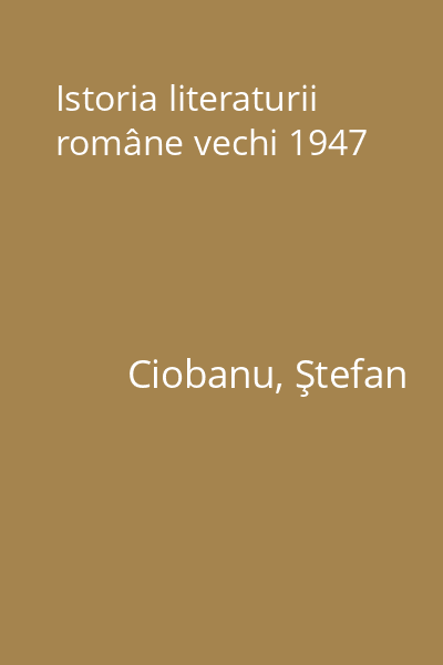Istoria literaturii române vechi 1947