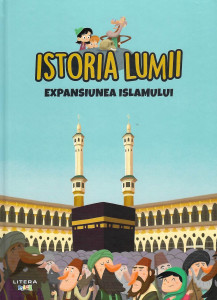 Istoria lumii : expansiunea islamului