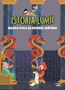 Istoria lumii : Marco Polo şi Drumul Mătăsii