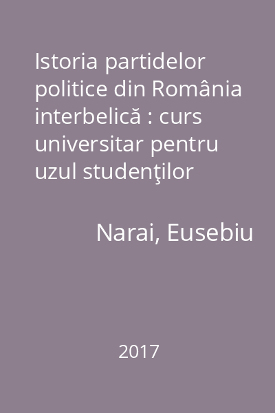 Istoria partidelor politice din România interbelică : curs universitar pentru uzul studenţilor