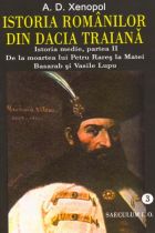 Istoria Românilor din Dacia Traiană Vol. 3 : Istoria medie, partea a II-a : de la moartea lui Petru Rareș la Matei Basarab și Vasile Lupu