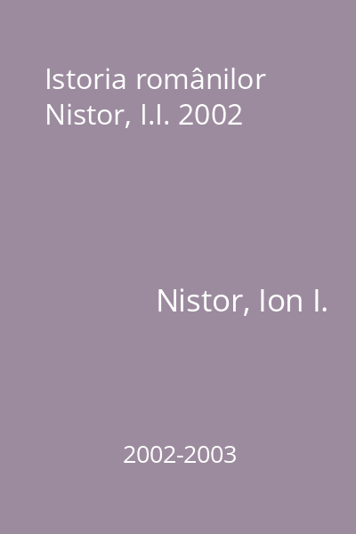 Istoria românilor Nistor, I.I. 2002
