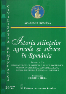 Istoria ştiinţelor agricole şi silvice în România Partea a II-a : Istoria ştiinţelor horticole, silvice, zootehnice, medicină veterinară, economie agrară, dezvoltare rurală, ştiinţa alimentară