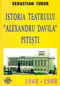 Istoria teatrului „Alexandru Davila” Piteşti : 1948-1998