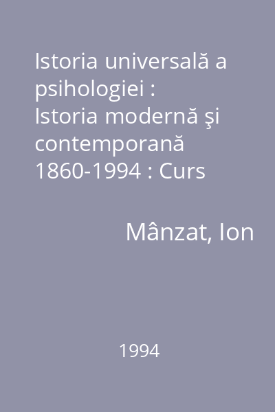Istoria universală a psihologiei : Istoria modernă şi contemporană 1860-1994 : Curs