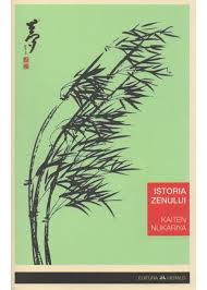 Istoria Zenului : doctrina şi practica Zen în China şi Japonia