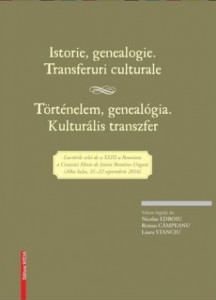 Istorie, genealogie : transferuri culturale = Történelem, genealógia : kulturális transzfer