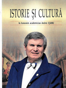 Istorie şi cultură : in honorem academician Andrei Eşanu