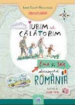 Iubim să călătorim : Ema și Eric descoperă România