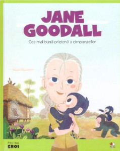 Jane Goodall : cea mai bună prietenă a cimpanzeilor