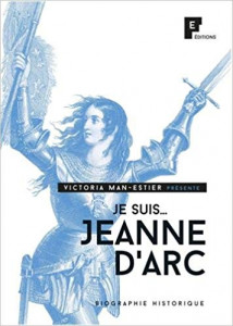 Je suis... Jeanne D'Arc : [bibliographie historique]
