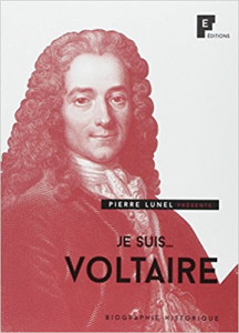 Je suis... Voltaire : [bibliographie historique]