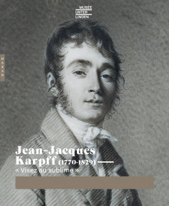 Jean-Jacques Karpff (1770-1829) : visez au sublime