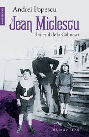 Jean Miclescu : boierul de la Călineşti