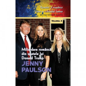 Jenny Paulson - miliardara româncă din spatele lui Donald Trump : docu-drame şi mituri contemporane