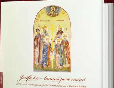Jertfa lor - lumină peste veacuri : 2014 - anul comemorativ al Sfinţilor Martiri Brâncoveni în Patriarhia Română
