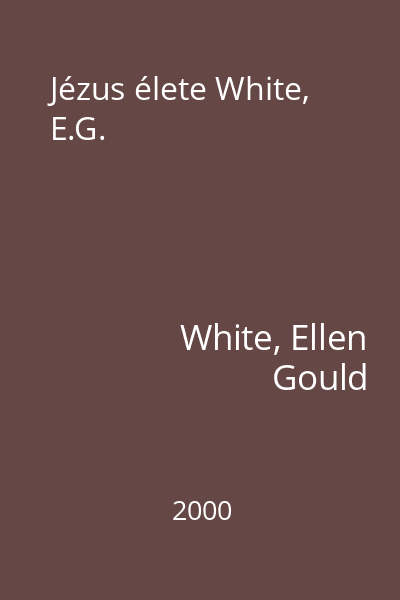 Jézus élete White, E.G.