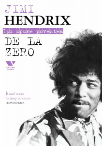 Jimi Hendrix îşi spune povestea : de la zero