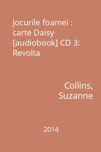 Jocurile foamei : carte Daisy [audiobook] CD 3: Revolta